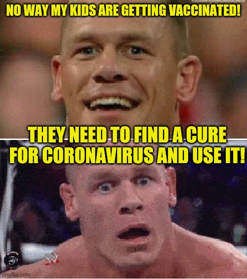 Anti vaxxers before and after coronavirus! | NO WAY MY KIDS ARE GETTING VACCINATED! THEY NEED TO FIND A CURE FOR CORONAVIRUS AND USE IT! | image tagged in coronavirus,antivax,vaccination,polio,measles | made w/ Imgflip meme maker