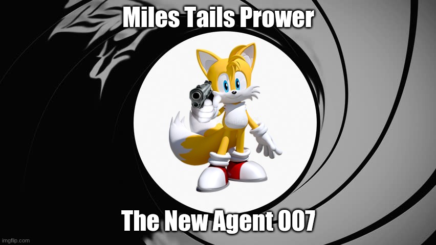 Miles Tails Prower; The New Agent 007 | image tagged in tails with gun | made w/ Imgflip meme maker
