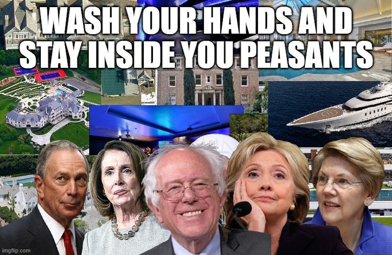 wash your hands and Stay inside you peasants | WASH YOUR HANDS AND STAY INSIDE YOU PEASANTS | image tagged in nancy pelosi | made w/ Imgflip meme maker