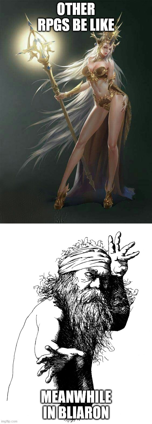 OTHER RPGS BE LIKE; MEANWHILE IN BLIARON | made w/ Imgflip meme maker