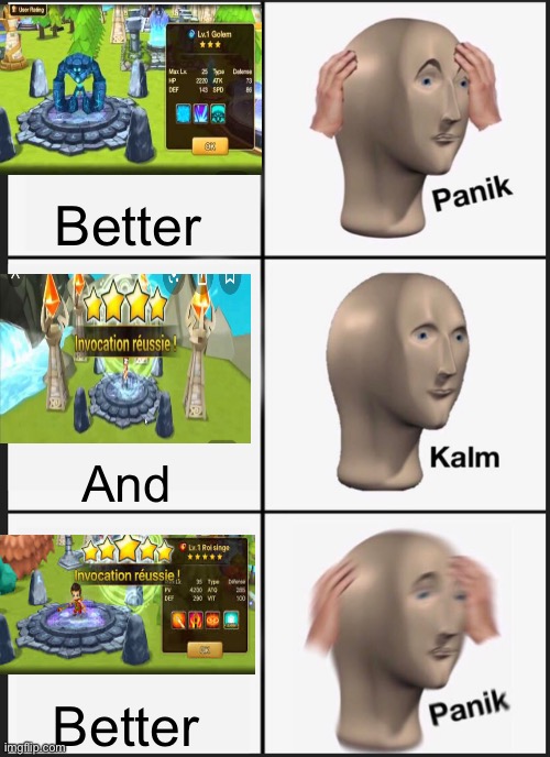 Panik Kalm Panik Meme | Better; And; Better | image tagged in memes,panik kalm panik | made w/ Imgflip meme maker