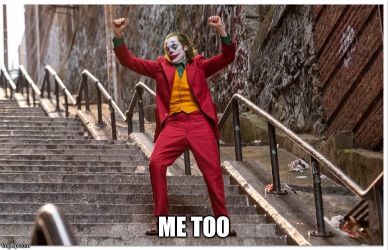 Joker Dance Steps | ME TOO | image tagged in joker dance steps | made w/ Imgflip meme maker