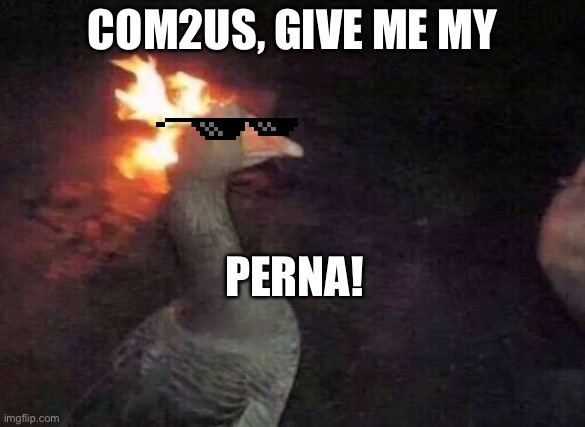 Kervin Grey | COM2US, GIVE ME MY; PERNA! | image tagged in kervin grey | made w/ Imgflip meme maker