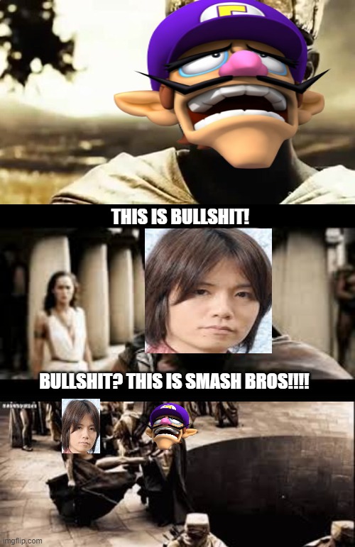 Waluigi is never coming to smash bros. | THIS IS BULLSHIT! BULLSHIT? THIS IS SMASH BROS!!!! | image tagged in super smash bros,waluigi | made w/ Imgflip meme maker