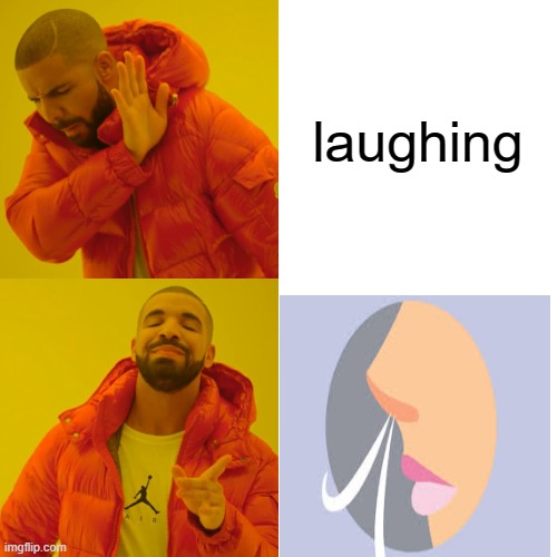 Drake Hotline Bling | laughing | image tagged in memes,drake hotline bling | made w/ Imgflip meme maker