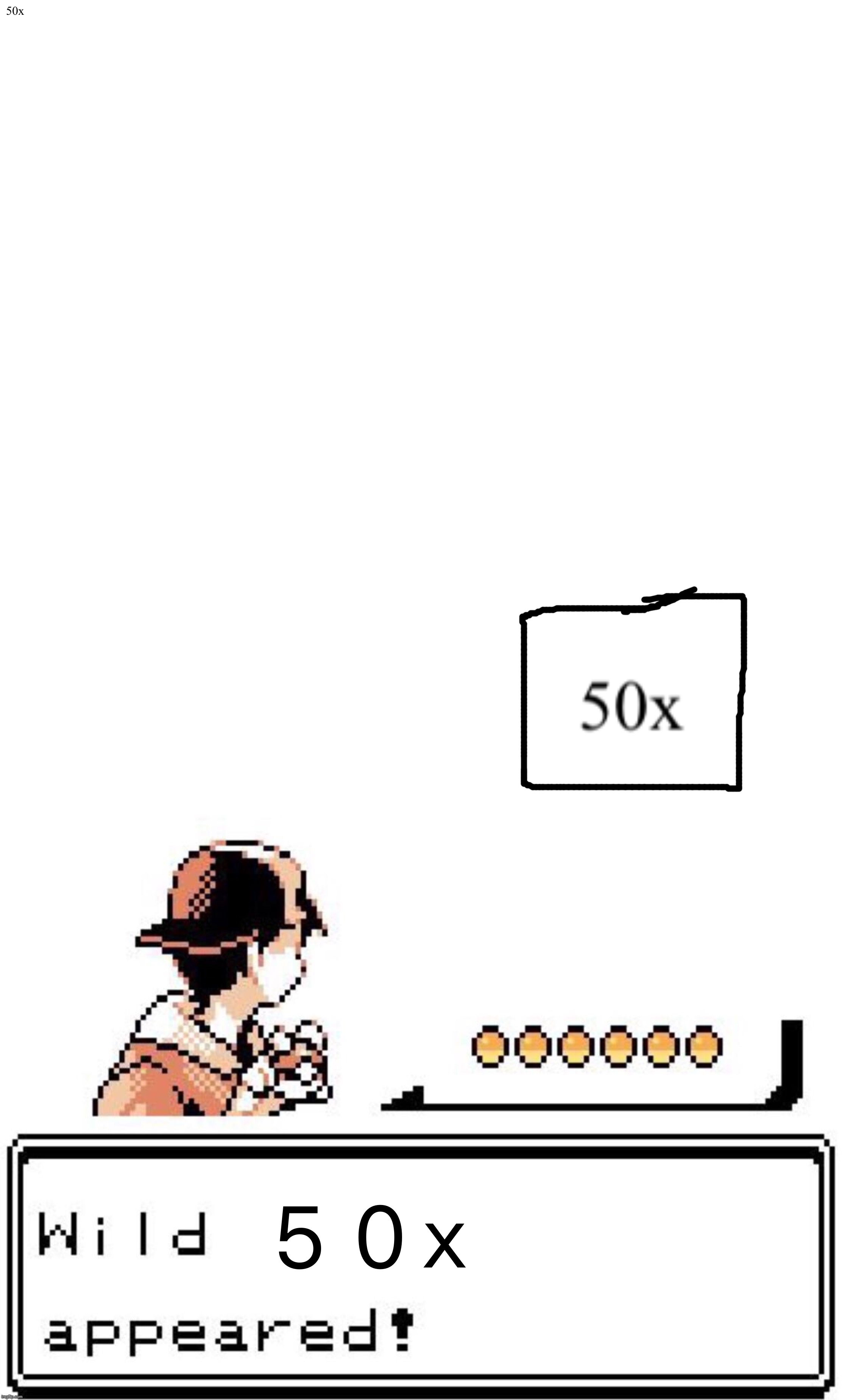 Meanwhile when going to a random imgflip image, a wild textbox labelled “50x” appeared. | 50x | image tagged in blank wild pokemon appears,memes,50x,texts,textbox,html | made w/ Imgflip meme maker