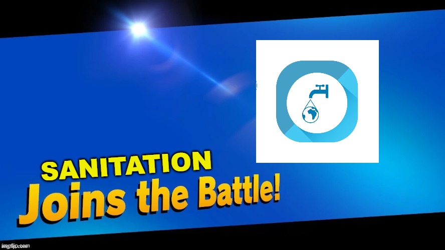 Blank Joins the battle | SANITATION | image tagged in blank joins the battle | made w/ Imgflip meme maker