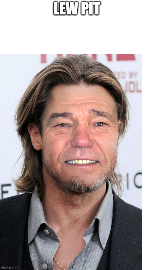 LEW PIT | made w/ Imgflip meme maker