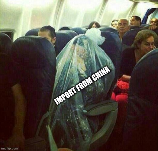 corona virus on plane | IMPORT FROM CHINA | image tagged in corona virus on plane | made w/ Imgflip meme maker