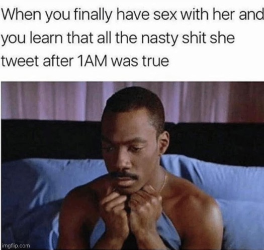 Damn bro. Shit is real (repost) | image tagged in sex jokes,jokes,sex,funny,funny memes,repost | made w/ Imgflip meme maker