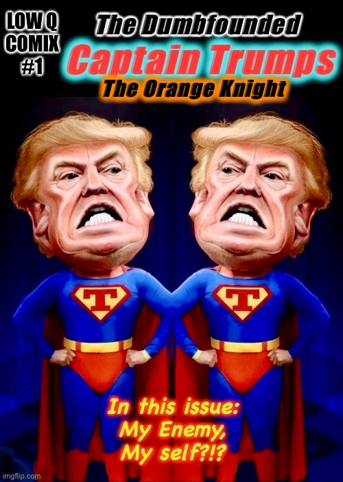 The Orange Knight: The Killing Joke | The Orange Knight | image tagged in captain trumps,memes,covidiots,donald trump,superhero,comics | made w/ Imgflip meme maker