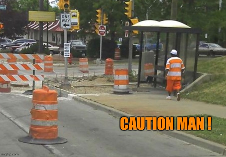 CAUTION MAN ! | made w/ Imgflip meme maker