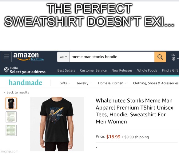 Stonks | THE PERFECT SWEATSHIRT DOESN’T EXI... | image tagged in memes,best | made w/ Imgflip meme maker