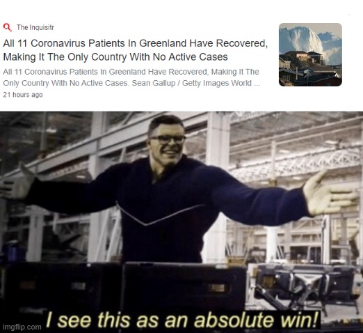 I See This as an Absolute Win! | image tagged in i see this as an absolute win,memes,greenland,coronavirus,covid-19,plague inc | made w/ Imgflip meme maker