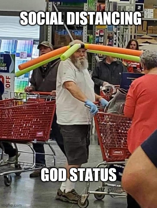 SOCIAL DISTANCING; GOD STATUS | image tagged in social distancing,covid-19 | made w/ Imgflip meme maker