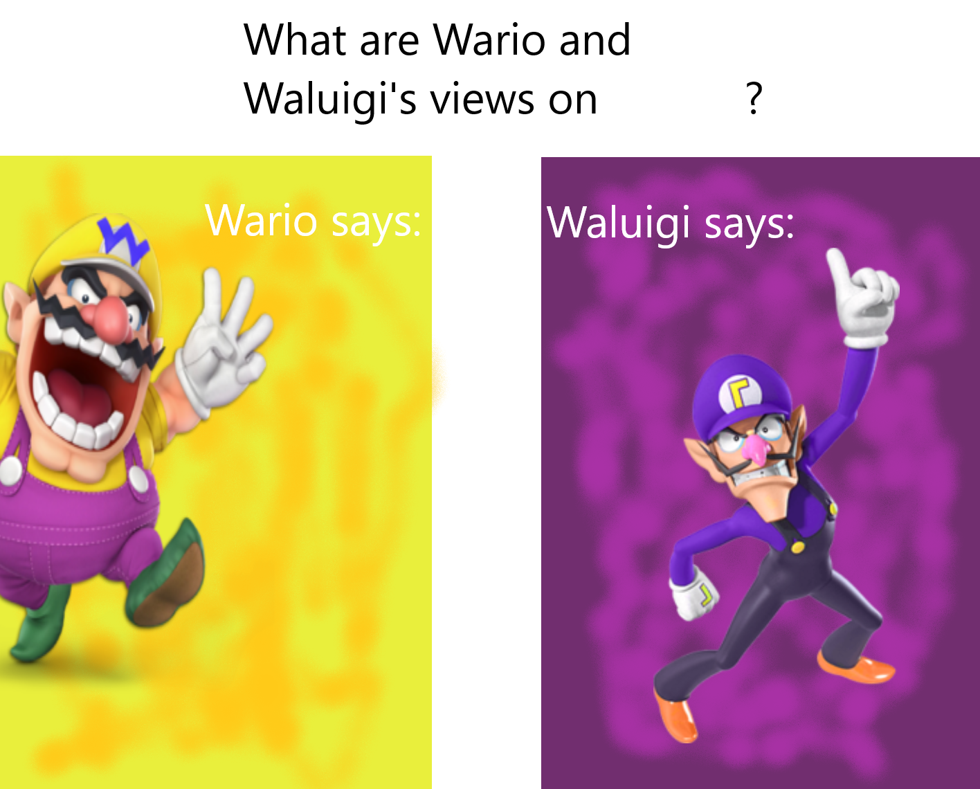 High Quality Wario and Waluigi’s views Blank Meme Template