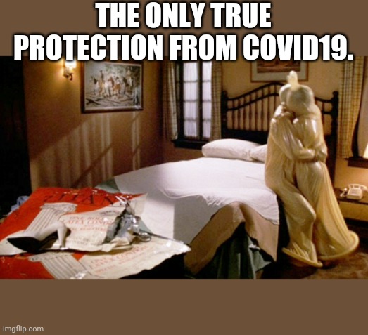 Social Protection | THE ONLY TRUE PROTECTION FROM COVID19. | image tagged in covid-19,coronavirus,social distancing,naked gun | made w/ Imgflip meme maker