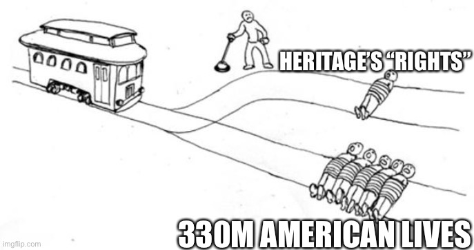 Trolley Problem | HERITAGE’S “RIGHTS”; 330M AMERICAN LIVES | image tagged in trolley problem | made w/ Imgflip meme maker