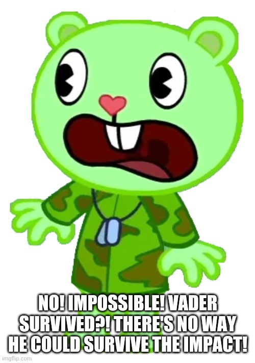 NO! IMPOSSIBLE! VADER SURVIVED?! THERE'S NO WAY HE COULD SURVIVE THE IMPACT! | made w/ Imgflip meme maker