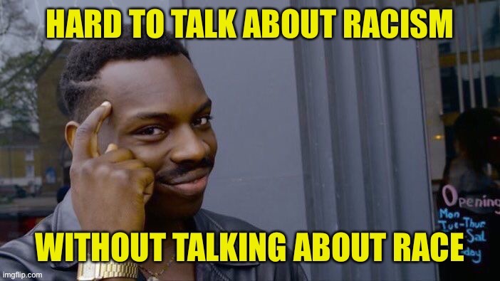 To some folks, standing up for black people and discussing the issues affecting them makes you the “real racist.”  Don’t buy it | image tagged in racist,racism,no racism,conservative logic,conservative hypocrisy,reverse | made w/ Imgflip meme maker