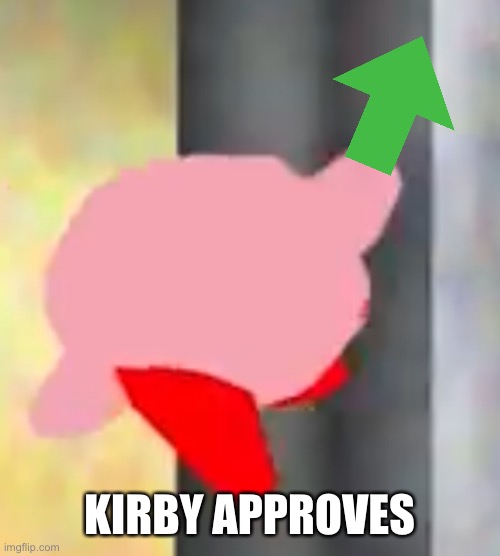 KIRBY APPROVES | made w/ Imgflip meme maker