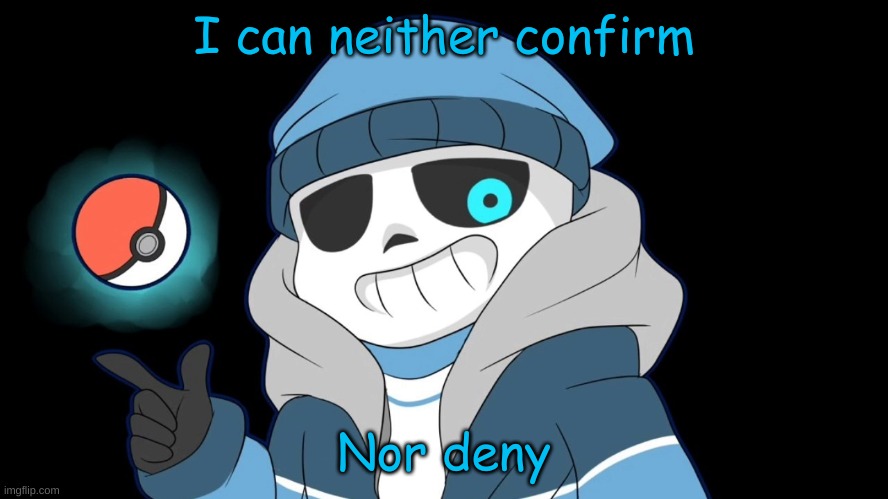 I can neither confirm Nor deny | made w/ Imgflip meme maker