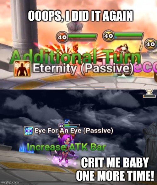 Crit me baby one more time | OOOPS, I DID IT AGAIN; CRIT ME BABY ONE MORE TIME! | image tagged in funny,funny memes,memes | made w/ Imgflip meme maker