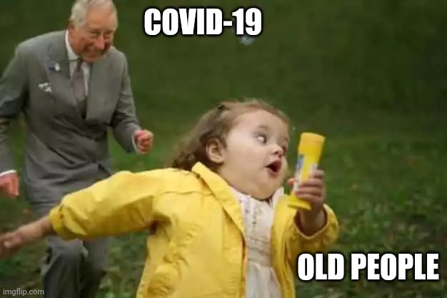 Covid-19 | COVID-19; OLD PEOPLE | image tagged in covid-19,old people,prince charles,funny | made w/ Imgflip meme maker