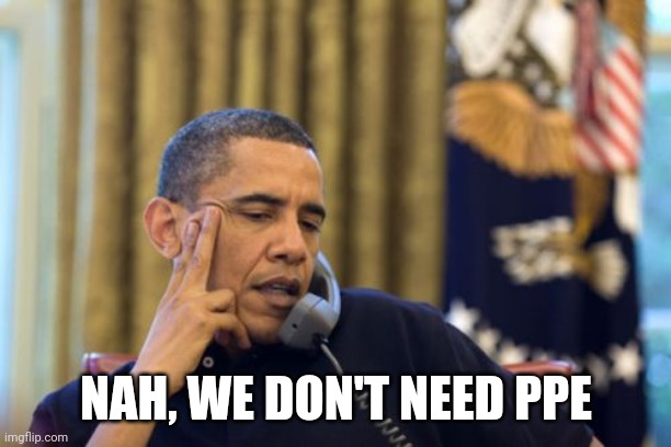 No I Can't Obama | NAH, WE DON'T NEED PPE | image tagged in memes,no i can't obama,coronavirus,covid-19 | made w/ Imgflip meme maker