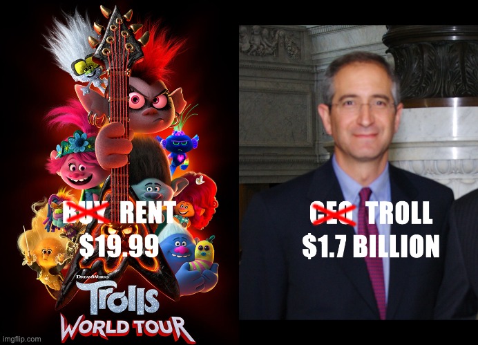 CEO TROLL BRIAN ROBERTS | image tagged in trolls,buy,rent,ceo | made w/ Imgflip meme maker
