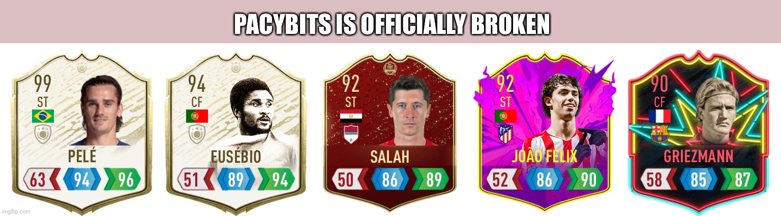 PACYBITS IS OFFICIALLY BROKEN | image tagged in soccer,memes,fifa,gaming | made w/ Imgflip meme maker