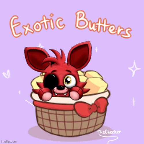 EXOTIC BUTTERS/ Ememeon | image tagged in e | made w/ Imgflip meme maker