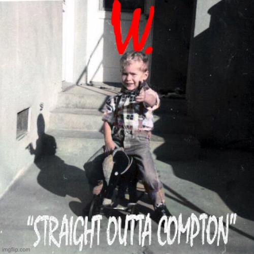 George W. Bush | image tagged in george w bush,straight outta compton,gangsta | made w/ Imgflip meme maker