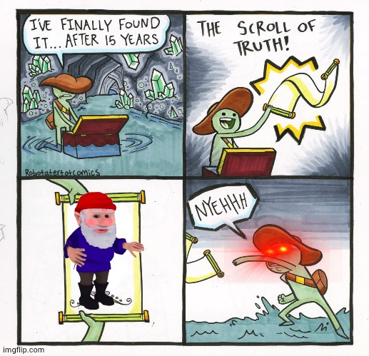 The Scroll Of Truth | image tagged in memes,the scroll of truth | made w/ Imgflip meme maker