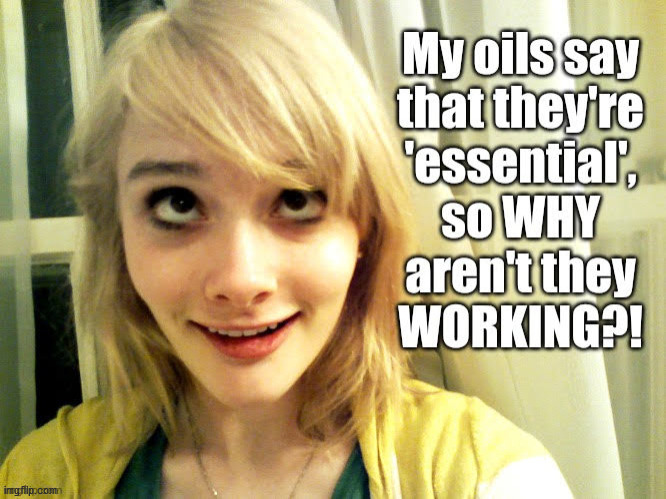 image tagged in oils,essential,blonde | made w/ Imgflip meme maker