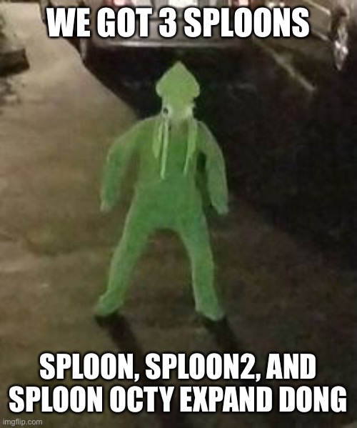 Play Sploon now!!!! | WE GOT 3 SPLOONS; SPLOON, SPLOON2, AND SPLOON OCTY EXPAND DONG | image tagged in splatoon,splatoon 2,memes,funny memes,funny,cursed image | made w/ Imgflip meme maker