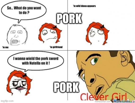 PORK; PORK | image tagged in topnotchshitposting | made w/ Imgflip meme maker