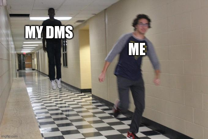 Anxiety sucks | MY DMS; ME | image tagged in phobia,social anxiety,messages | made w/ Imgflip meme maker