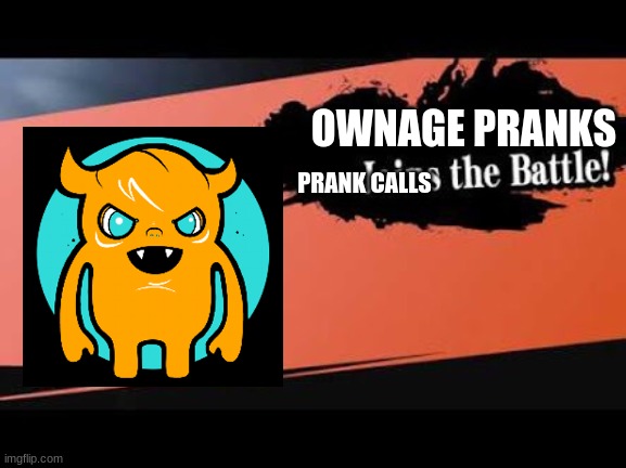 guys rememeber this youtuber | OWNAGE PRANKS; PRANK CALLS | image tagged in super smash bros | made w/ Imgflip meme maker