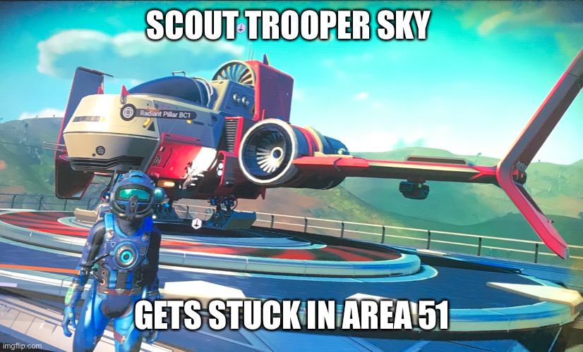 SCOUT TROOPER SKY GETS STUCK IN AREA 51 | made w/ Imgflip meme maker