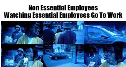 Non Essential Employees Watching Essentials Go To Work Blank Meme Template
