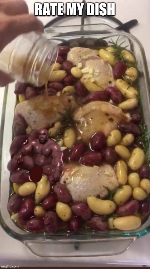RATE MY DISH | image tagged in funny memes | made w/ Imgflip meme maker