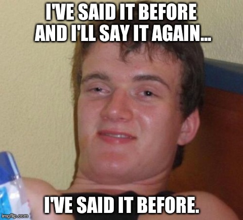 say that again? | image tagged in memes,10 guy | made w/ Imgflip meme maker