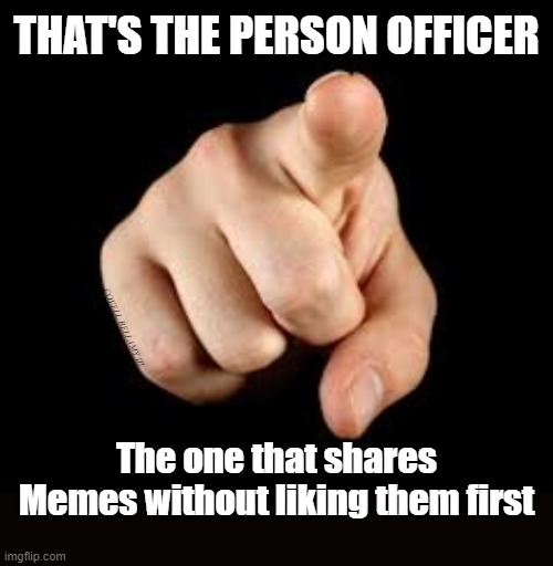 Snitching On Meme Thief That Doesn't Like Before Sharing | THAT'S THE PERSON OFFICER; COVELL BELLAMY III; The one that shares Memes without liking them first | image tagged in snitching on meme thief that doesn't like before sharing | made w/ Imgflip meme maker