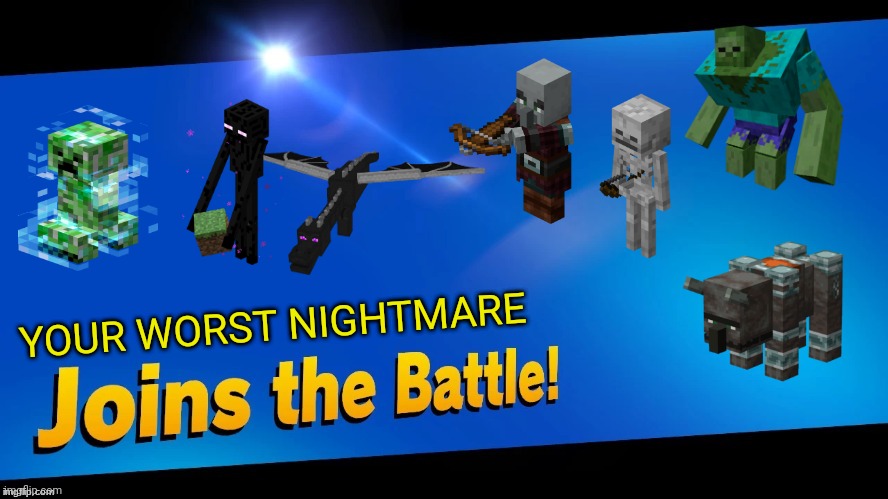 Blank Joins the battle | YOUR WORST NIGHTMARE | image tagged in blank joins the battle | made w/ Imgflip meme maker