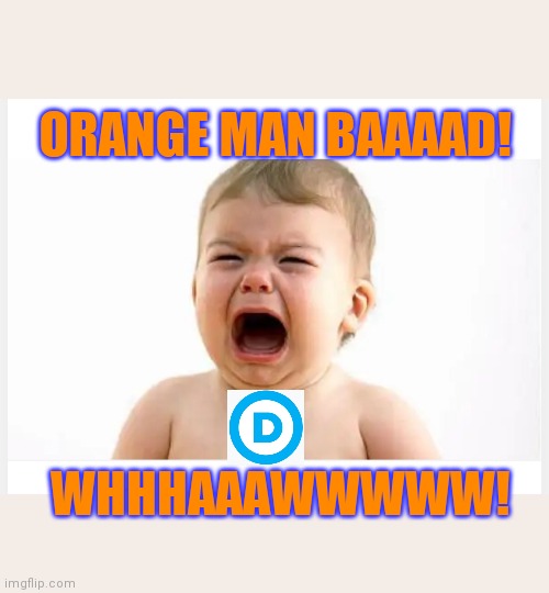 ORANGE MAN BAAAAD! WHHHAAAWWWWW! | made w/ Imgflip meme maker