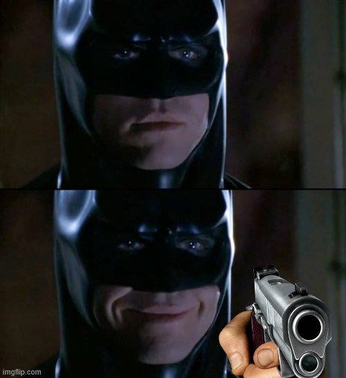 Batman Smiles Meme | image tagged in memes,batman smiles | made w/ Imgflip meme maker