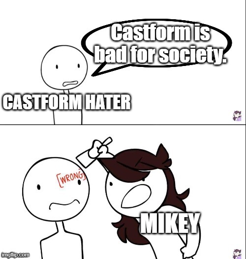 Jaiden animation wrong | Castform is bad for society. CASTFORM HATER; MIKEY | image tagged in jaiden animation wrong | made w/ Imgflip meme maker