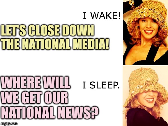 Some folks really want to shut the media down. Freedom of the press, anyone? They’ve been totally brainwashed. | LET’S CLOSE DOWN THE NATIONAL MEDIA! WHERE WILL WE GET OUR NATIONAL NEWS? | image tagged in kylie i wake/i sleep,freedom,freedom of the press,first amendment,mainstream media,news | made w/ Imgflip meme maker