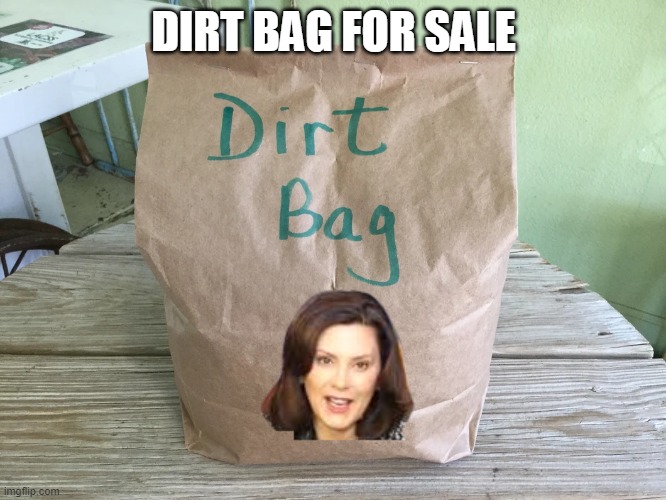 dirt bag | DIRT BAG FOR SALE | image tagged in michigan | made w/ Imgflip meme maker